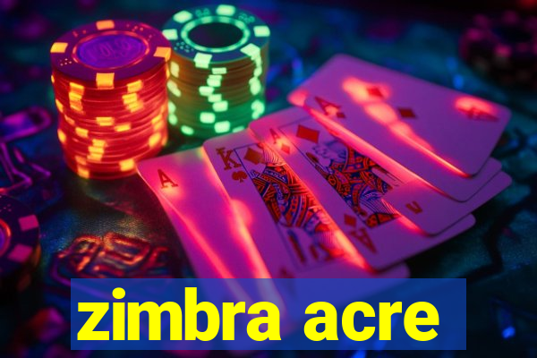 zimbra acre